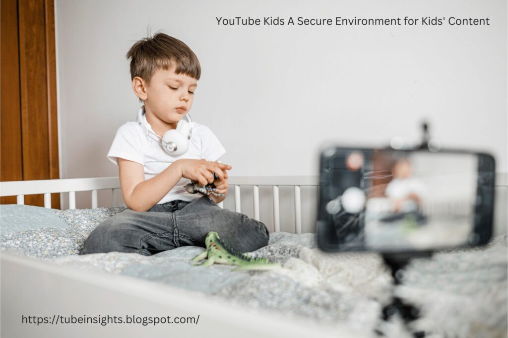 18 - YouTube Kids A Secure Environment for Kids' Content