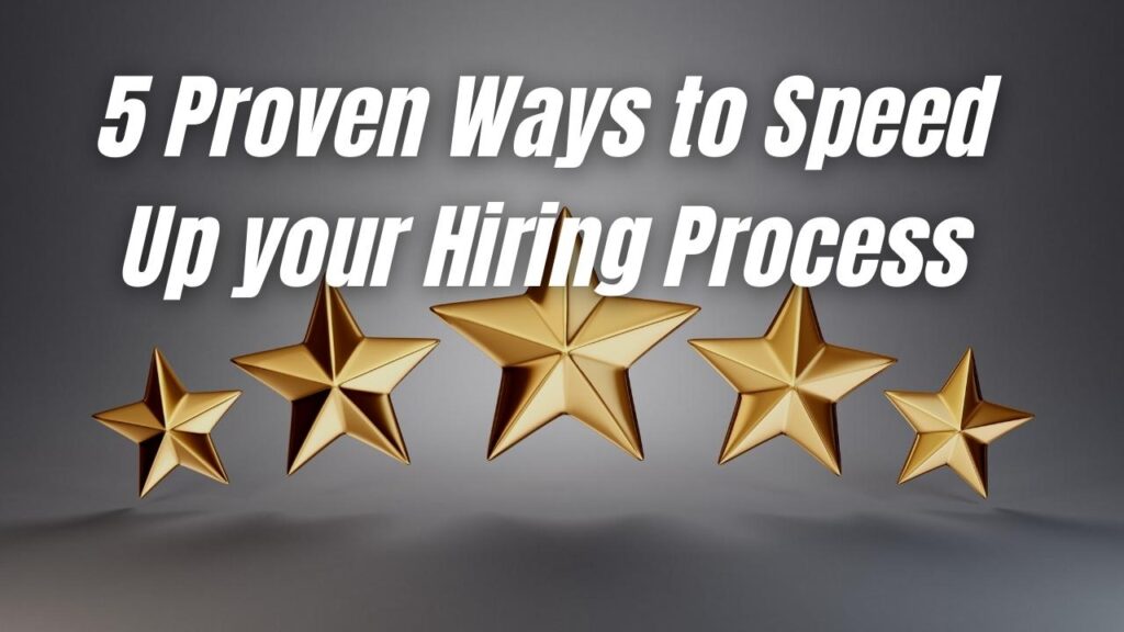 5 Proven Ways to Speed Up your Hiring Process