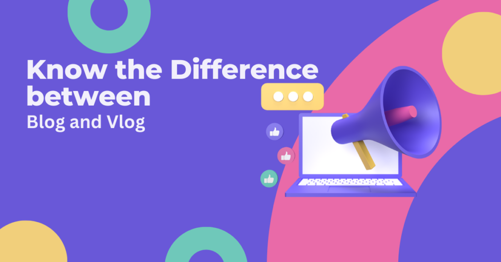 Difference between Blog and Vlog