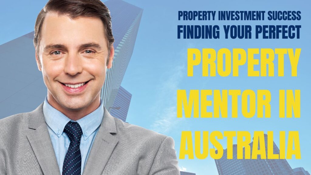 Finding Your Perfect Property Mentor in Australia