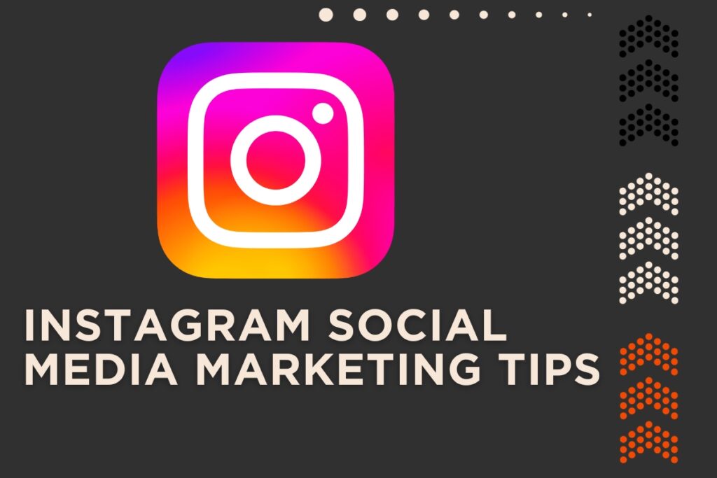 Instagram Social Media Marketing Tips