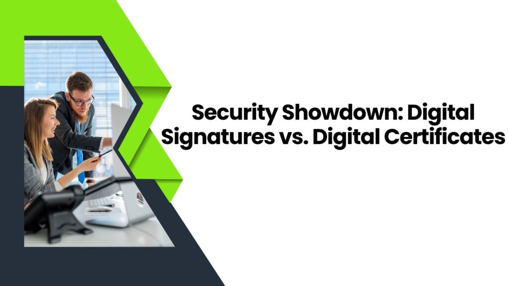 Security Showdown Digital Signatures vs. Digital Certificates