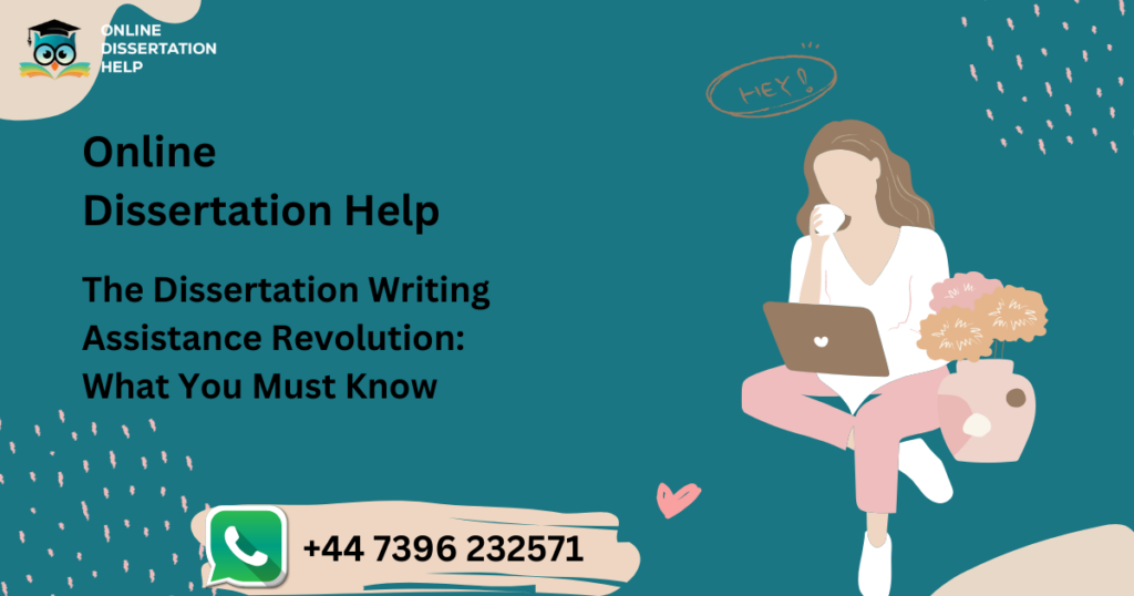 The Dissertation Writing Assistance Revolution What You Must Know