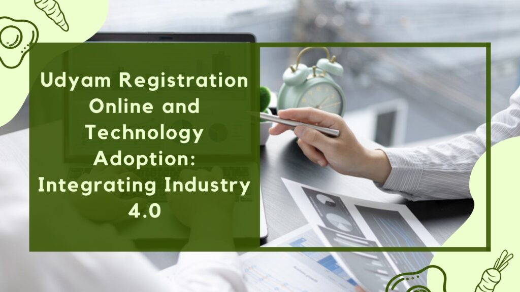 Udyam Registration Online and Technology Adoption Integrating Industry 4.0