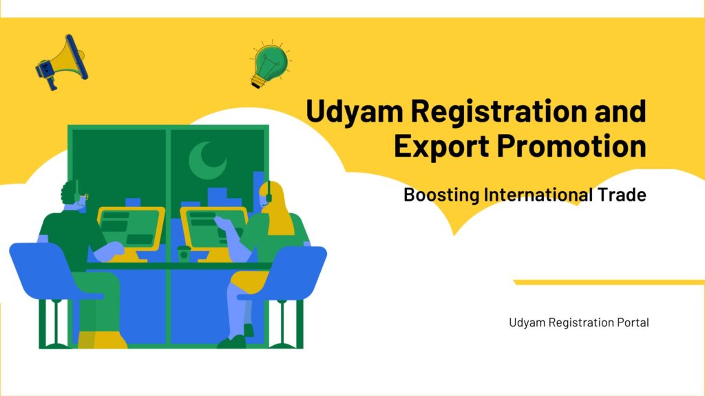 Udyam Registration and Export Promotion Boosting International Trade
