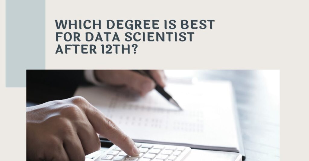 Which Degree is Best for Data Scientist After 12th