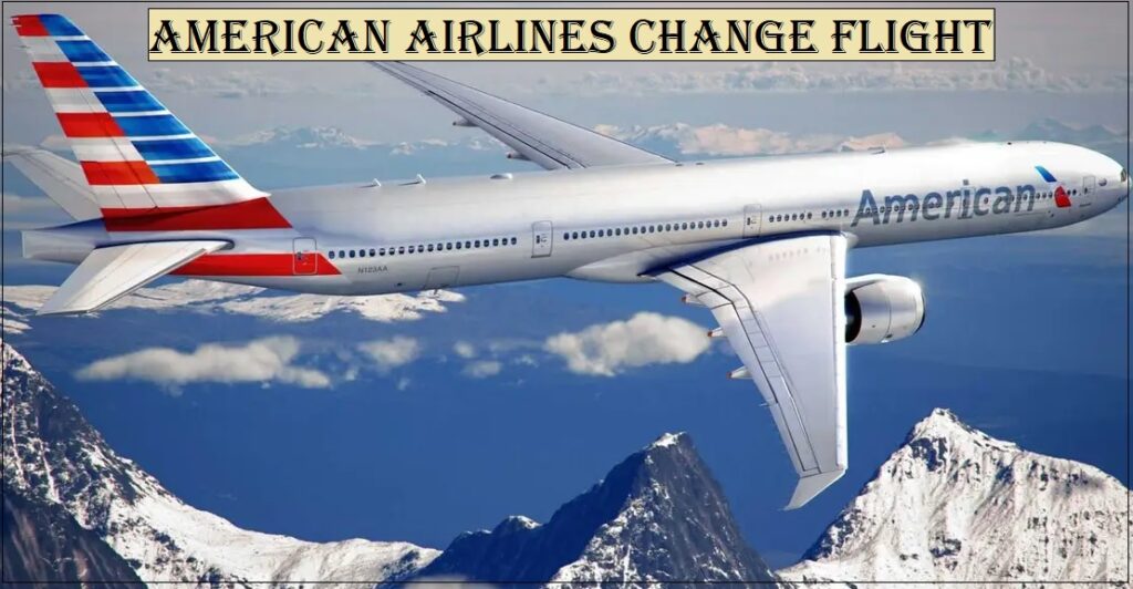 american airlines change flight