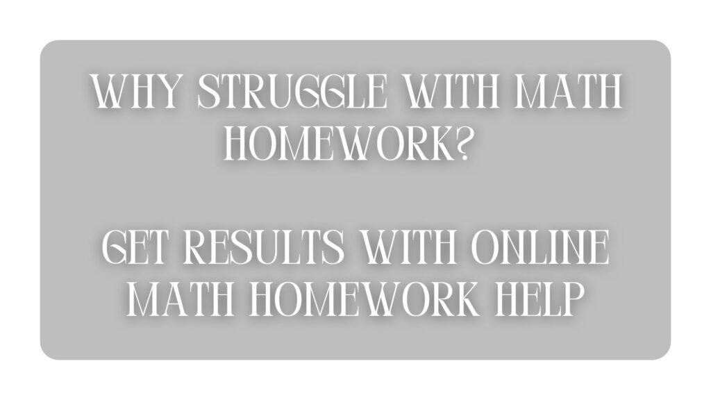Get Results with Online Math Homework Help
