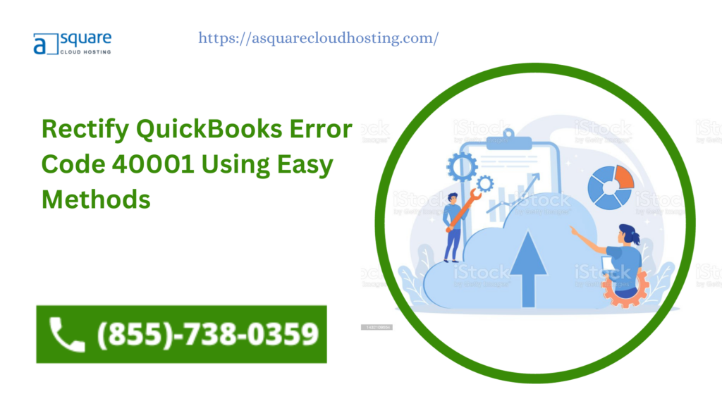 Rectify QuickBooks Error Code 40001 Using Easy Methods