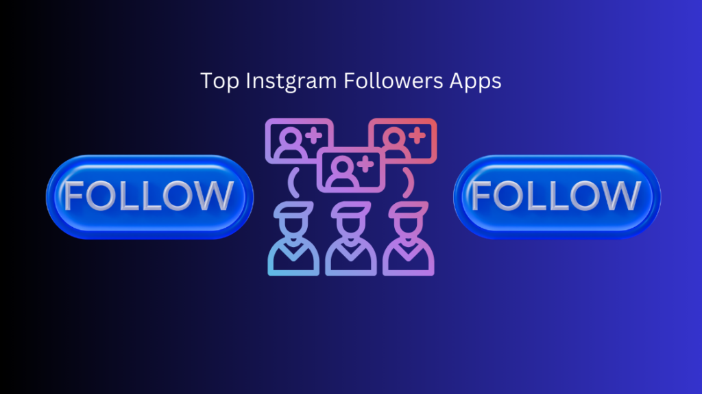 Top Instgram Followers Apps