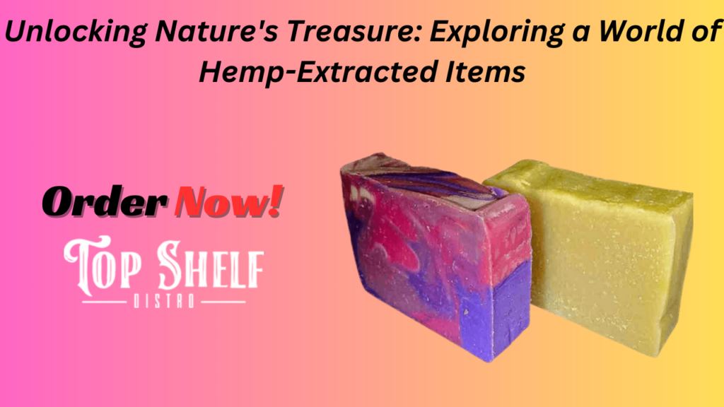 Unlocking Nature's Treasure Exploring a World of Hemp-Extracted Items