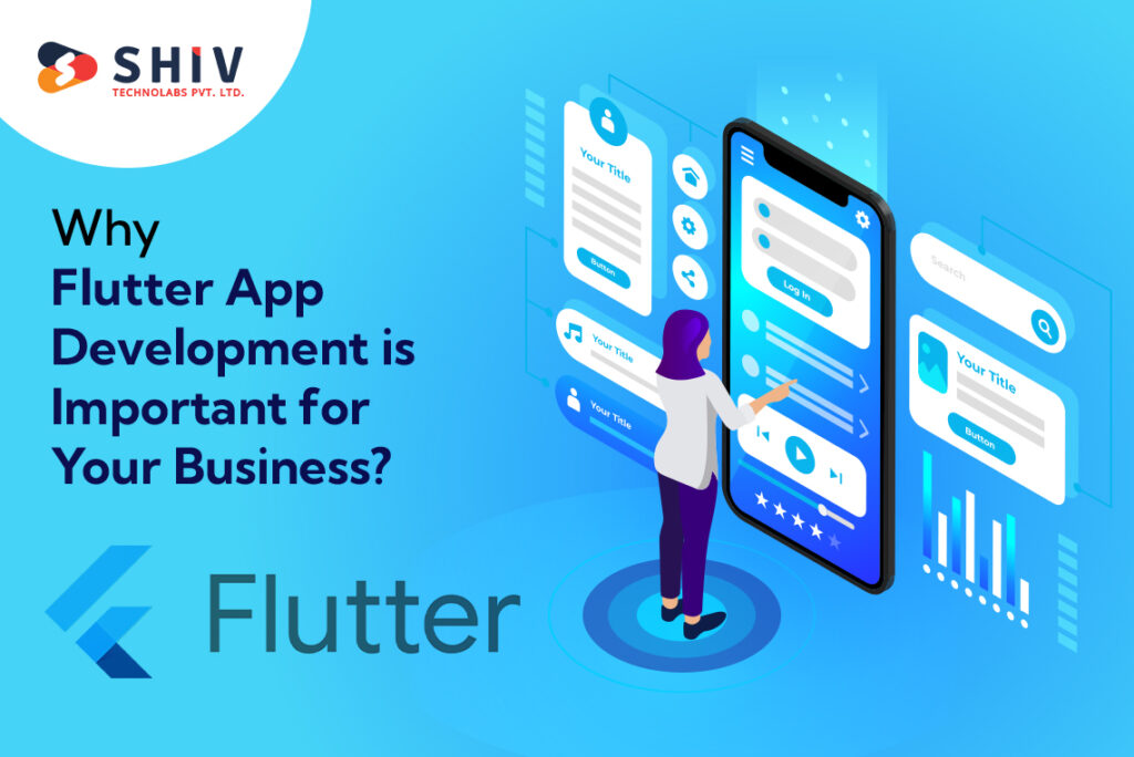 Why Flutter App Development is Important for Your Business