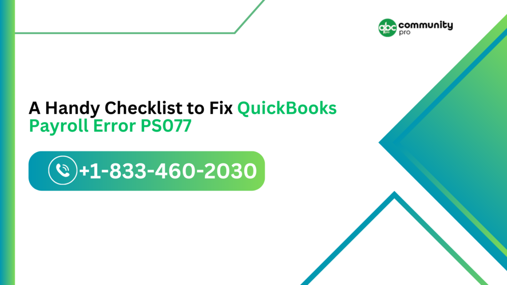 A Handy Checklist to Fix QuickBooks Payroll Error PS077