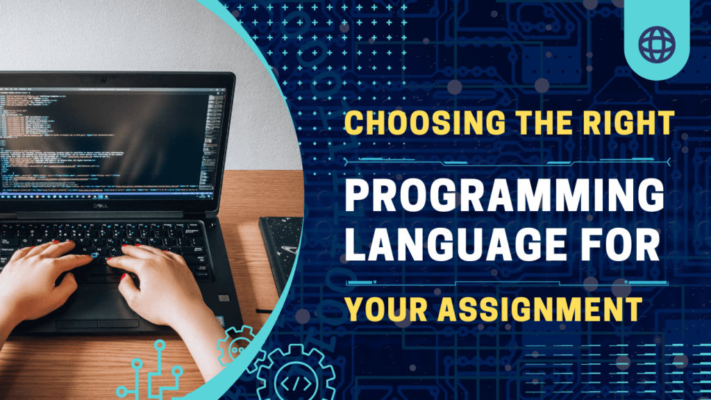 Choosing the Right Programming Language for Your Assignment (1)