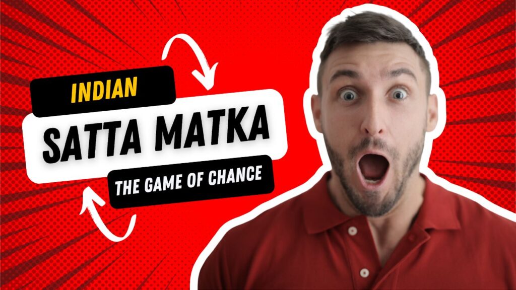 Indian Satta Matka the Game of Chance