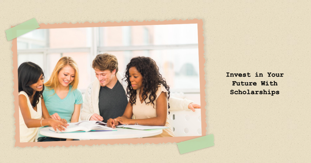 Invest in Your Future with Scholarships