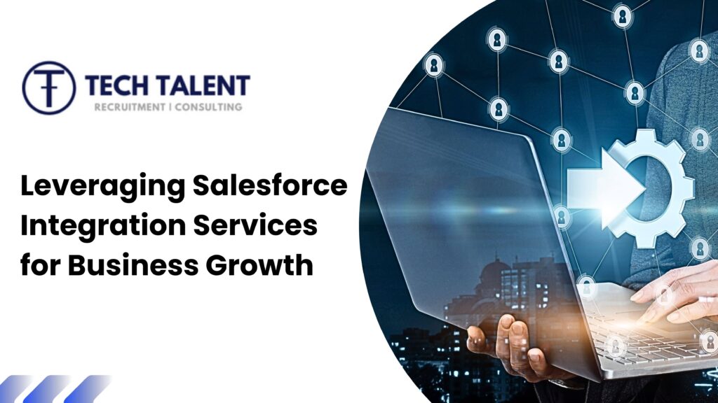 Leveraging Salesforce Integration Services for Business Growth