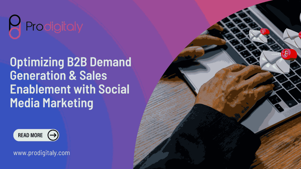 Optimizing B2B Demand Generation & Sales Enablement with Social Media Marketing_11zon