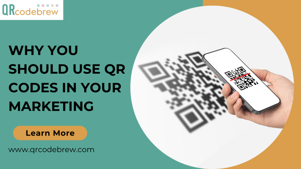 Why You Should Use QR Codes in Your Marketing