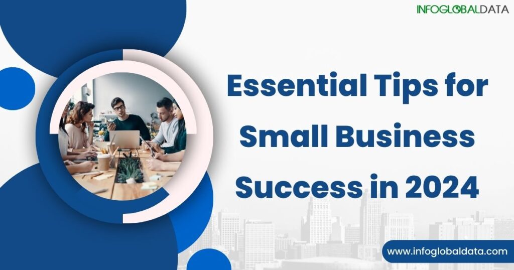 Essential Tips for Small Business Success in 2024-infoglobaldata