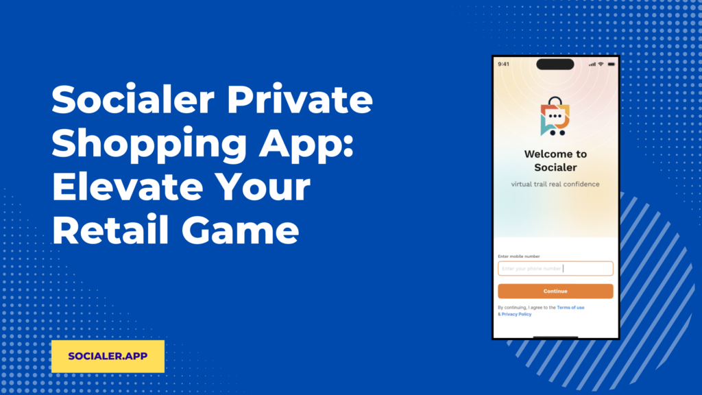 Socialer Private Shopping App Elevate Your Retail Game