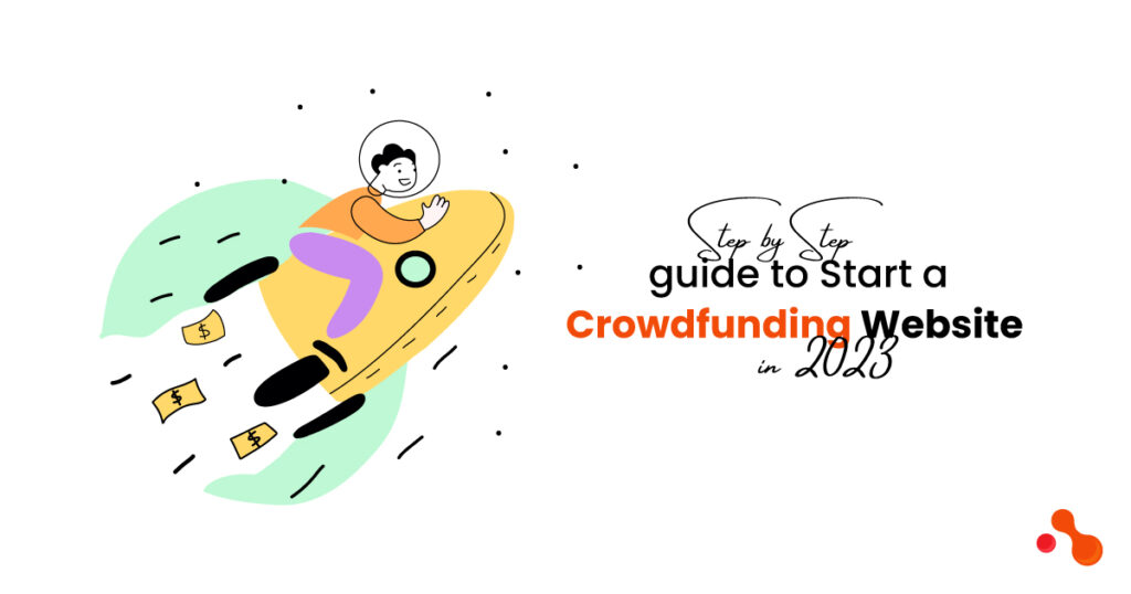 Step-by-Step-guide-to-Start-a-Crowdfunding-Website-in-2023-with-title